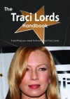 The Traci Lords Handbook - Everything You Need to Know about Traci Lords - Emily Smith