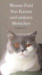 Von Katzen und anderen Menschen (German Edition) - Werner Fuld, Gottfried Müller