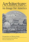 Architecture: An Image for America - Pat Perrin