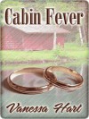 Cabin Fever - Vanessa Hart