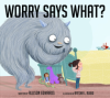 Worry Says What? - Allison Essence M Edwards