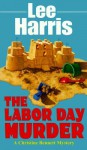 The Labor Day Murder - Lee Harris