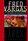 Z mroków przeszłości - Fred Vargas