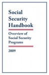 Social Security Handbook: Overview of Social Security Programs, 2009 - The United States Government