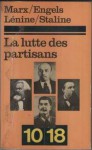 La lutte des partisans selon les auteurs classiques du marxisme-léninisme - V. I. Lénine, Friedrich Engels, Staline, Karl Marx