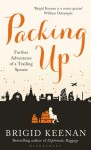 Packing Up: Further Adventures of a Trailing Spouse - Brigid Keenan