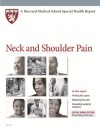 Harvard Medical School Neck and Shoulder Pain - Robert H. Shmerling, Kathleen Cahill Allison, Scott Leighton, Barb Cousins