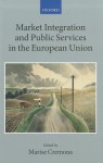 Market Integration and Public Services in the European Union - Marise Cremona