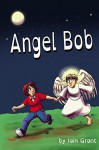 Angel Bob - Iain Grant