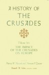 A History of the Crusades, Volume VI: The Impact of the Crusades on Europe - Kenneth M. Setton, Harry W. Hazard