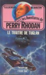 Le Traitre De Tuglan - Karl-Herbert Scheer, Clark Darlton, Jacqueline H. Osterrath