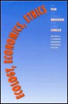 Ecology, Economics, Ethics: The Broken Circle - F. Herbert Bormann, Herbert Bormann