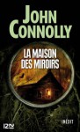 La maison des miroirs (Pocket) - John Connolly, Didier Sénécal