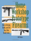 Home Workshop Prototype Firearm - Bill Holmes