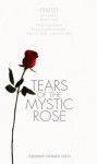 Tears of the mystic rose - Osho