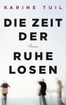 Die Zeit der Ruhelosen - Karine Tuil, Maja Ueberle-Pfaff