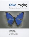 Color Imaging: Fundamentals and Applications - Erik Reinhard, Garrett Johnson, Erum Arif Khan, Ahmet Oguz Aky