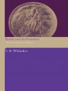 Rome and its Frontiers: The Dynamics of Empire - C.R. Whittaker