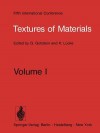 Textures Of Materials: Proceedings Of The Fifth International Conference On Textures Of Materials, March 29 April 1, 1978, Aachen, Germany - G. Gottstein, K. Lücke, Kurt Lücke