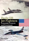 Early US Jet Fighters: Proposals, Projects and Prototypes - Tony Buttler