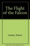 The Flight of the Falcon - Robert Lindsey