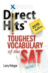 Direct Hits Toughest Vocabulary of the SAT: Volume 2 2010 Edition - Larry Krieger, Ted Griffith