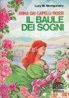 Anna Dai Capelli Rossi: Il Baule Dei Sogni - L.M. Montgomery