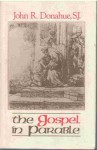 Gospel in Parable: Metaphor, Narrative and Theology in the Synoptic Gospels - John Donahue