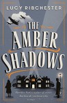 The Amber Shadows: A Novel - Lucy Ribchester