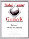 Baseball Umpires' Guidebook No. I: Proper Positioning - Matt Bowen