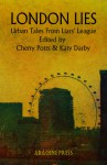 London Lies: Urban Tales from Liars' League - Cherry Potts, Katy Darby