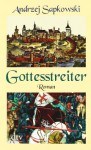 Gottesstreiter: Roman - Andrzej Sapkowski