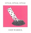 Style, Style, Style - Andy Warhol