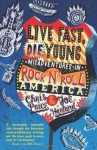 Live Fast Die Young: Misadventures in Rock'n'Roll America - Chris Price, Joe Harland