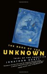 The Book of the Unknown: Tales of the Thirty-six - Jonathon Keats