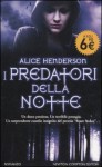 I Predatori della Notte - Alice Henderson, Susanna Scrivo