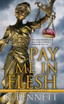 Pay Me in Flesh - K. Bennett