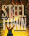 Steel Town - Jonah Winter, Terry Widener