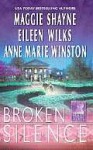 Broken Silence - Maggie Shayne, Eileen Wilks, Anne Marie Winston