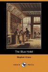 The Blue Hotel (Dodo Press) - Stephen Crane