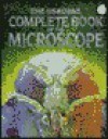 Complete Book of the Microscope - Kirsteen Rogers, Paul Dowswell, Peter Bull, Gary Bines