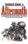 Aftermath: A Soldier's Return from Vietnam - Frederick Downs Jr.