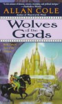 Wolves of the Gods - Allan Cole