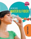 Why We Need Water and Fiber - Angela Royston