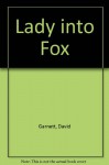 Lady Into Fox - David Garnett R.A.Garnett