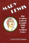 Mary Lewis - The Golden Haired Beauty With The Golden Voice - Alice Fitch Zeman