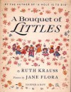 A Bouquet of Littles - Ruth Krauss, Jane Flora