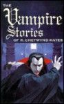 The Vampire Stories of R. Chetwynd-Hayes - R. Chetwynd-Hayes, Jim Pitts