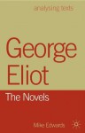 George Eliot: The Novels (Analysing Texts) - Mike Edwards