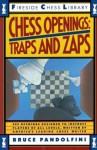 Chess Openings: Traps And Zaps (Fireside Chess Library) - Bruce Pandolfini